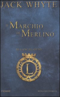 Il marchio di Merlino. Io, Lancillotto. Vol. 2