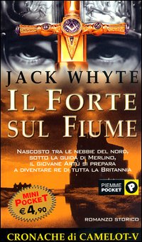 Il forte sul fiume. Le cronache di Camelot. Vol. 5