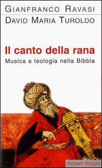 Il canto della rana. Musica e teologia nella Bibbia
