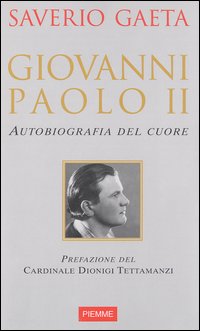 Giovanni Paolo II. Autobiografia del cuore