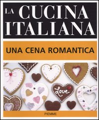 La cucina italiana. Una cena romantica