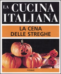 La cucina italiana. La cena delle streghe