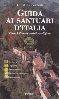 Guida ai santuari d'Italia. Oltre 450 mete turistico-religiose