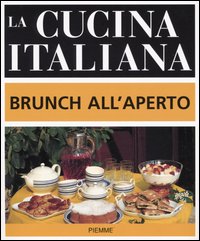 La cucina italiana. Brunch all'aperto