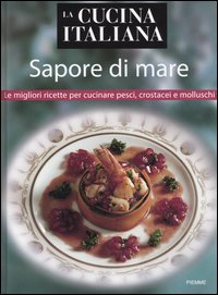 La cucina italiana. Sapore di mare