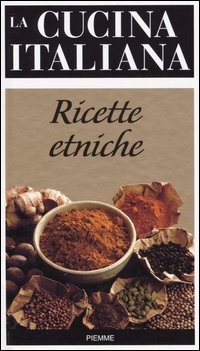 La cucina italiana. Ricette etniche