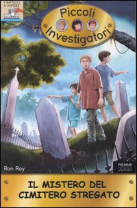 Il mistero del cimitero stregato. Vol. 17