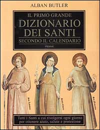 Il primo grande dizionario dei santi secondo il calendario