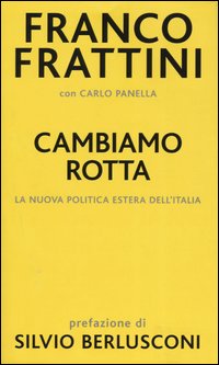 Cambiamo rotta. La nuova politica estera dell'Italia