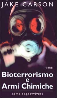Bioterrorismo e armi chimiche. Come sopravvivere