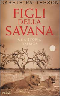 Figli della savana. Una storia d'Africa