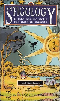 Sfigology. Il lato oscuro della tua data di nascita