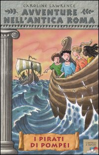 I pirati di Pompei. Avventure nell'antica Roma. Vol. 3