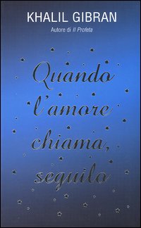 Quando l'amore chiama, seguilo