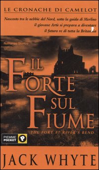 Il forte sul fiume. Le cronache di Camelot. Vol. 5