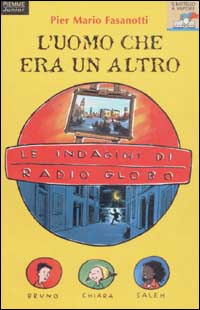 Le indagini di Radio Globo. Vol. 2: L'uomo che era un altro