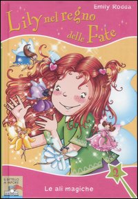 Le ali magiche. Lily nel regno delle fate. Vol. 2