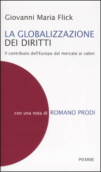 La globalizzazione dei diritti. Il contributo dell'Europa dal mercato ai valori