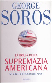 La bolla della supremazia americana. Gli abusi dell'American Power