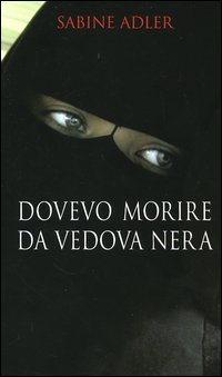 Dovevo morire da vedova nera
