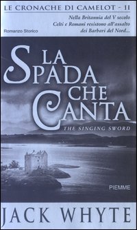 La spada che canta. Le cronache di Camelot. Vol. 2