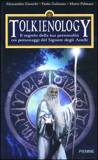 Tolkienology. Il segreto della tua personalità coi personaggi del Signore degli Anelli