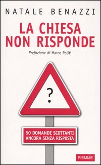 La Chiesa non risponde. 50 domande scottanti ancora senza risposta