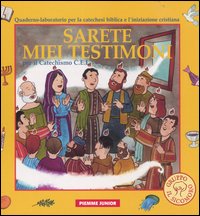 Sarete miei testimoni. Per il Catechismo C.E.I. Quaderno-laboratorio per la catechesi biblica e l'iniziazione cristiana