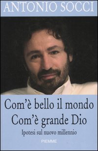 Com'è bello il mondo. Com'è grande Dio. Ipotesi sul nuovo millennio