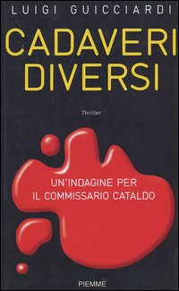 Cadaveri diversi. Un'indagine per il commissario Cataldo