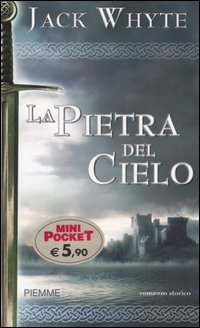 La pietra del cielo. Le cronache di Camelot. Vol. 1