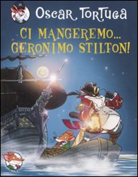 Ci mangeremo... Geronimo Stilton!