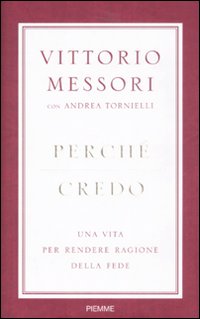 Perché credo. Una vita per rendere ragione della fede