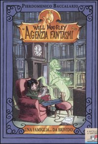 Una famiglia... da brivido. Will Moogley Agenzia Fantasmi