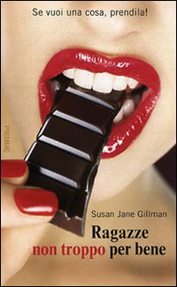 Ragazze non troppo perbene. Se vuoi una cosa, prendila!