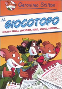 Il giocotopo. Giochi di parole, cruciverba, rebus, sudoku, labirinti...