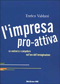 L'impresa pro-attiva. Co-evolvere e competere nell'era dell'immaginazione