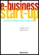 E-business. Start-up. Dall'idea allo sviluppo di imprese high-tech