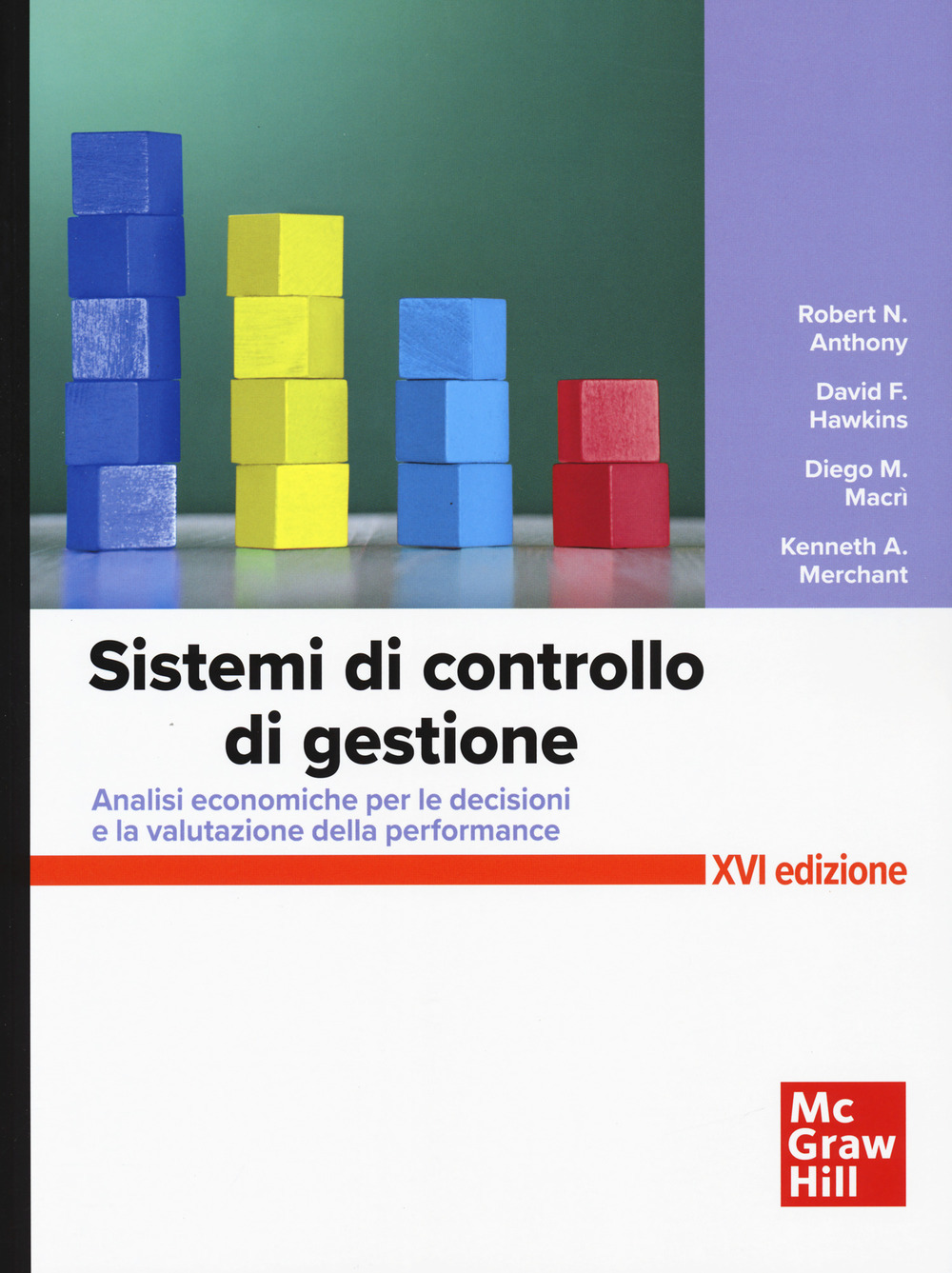 Sistemi di controllo. Analisi economiche per le decisioni aziendali e la valutazione della performance