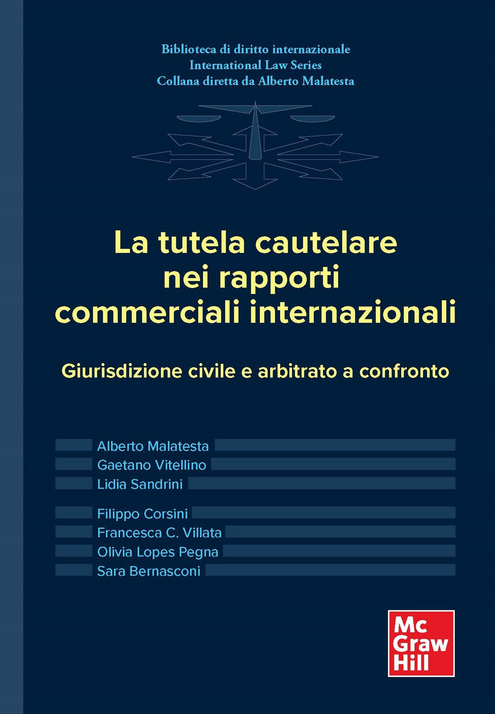 La tutela cautelare nei rapporti commerciali internazionali. Giurisdizione civile e arbitrato a confronto