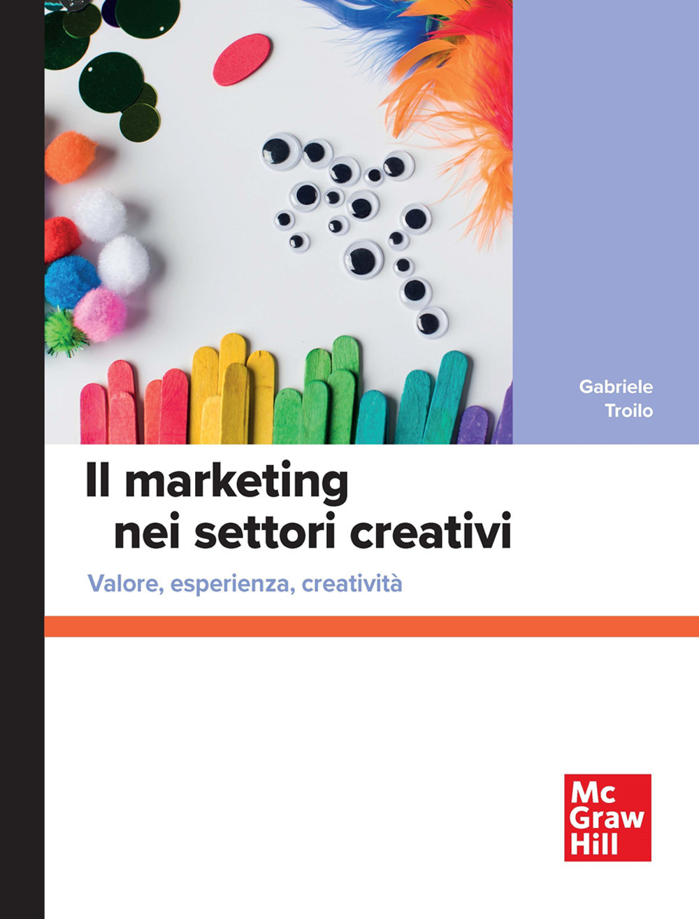 Il marketing nei settori creativi. Valore, esperienza, creatività