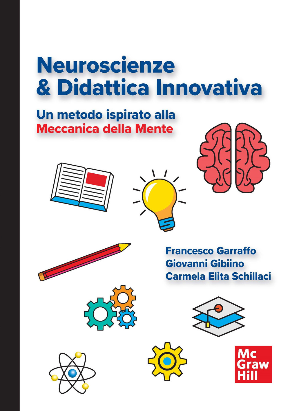Neuroscienze & didattica innovativa. Un metodo ispirato alla meccanica della mente