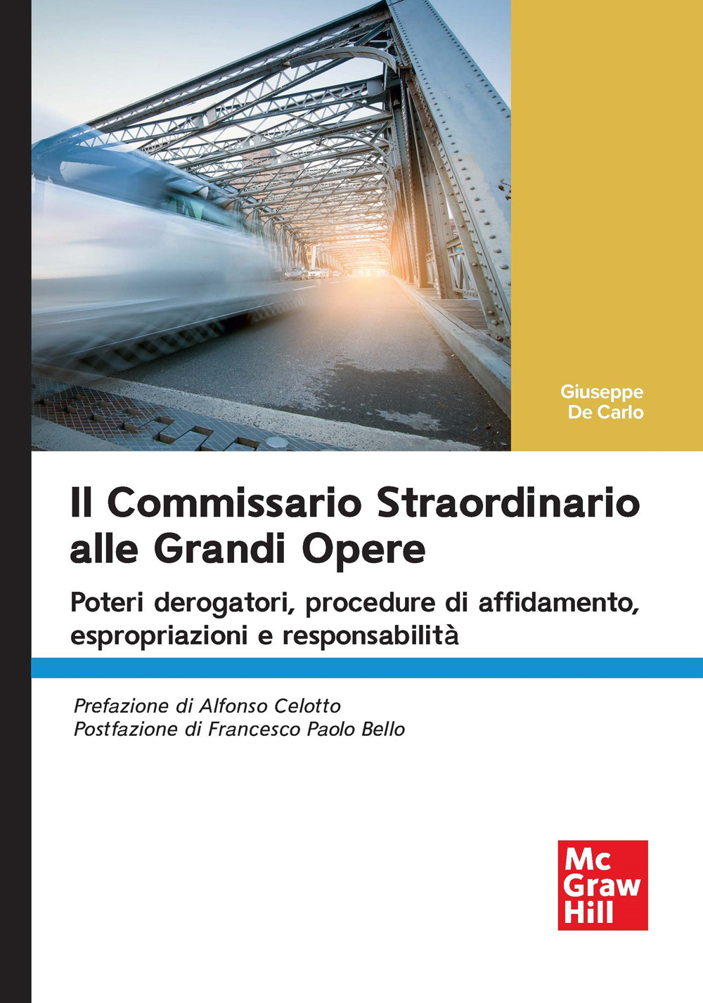 Il commissario straordinario alle grandi opere. Poteri derogatori, procedure di affidamento, espropriazioni e responsabilità