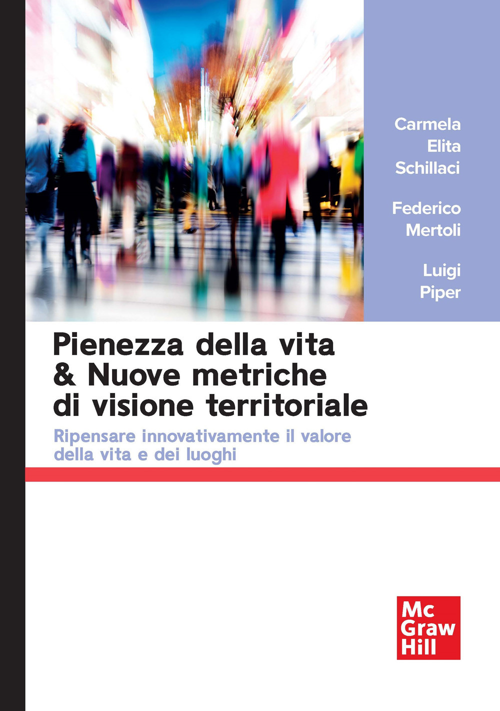 Pienezza della vita & nuove metriche di visione territoriale. Ripensare innovativamente il valore della vita e dei luoghi