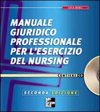 Manuale giuridico professionale per l'esercizio del nursing