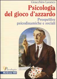 Psicologia del gioco d'azzardo. Prospettive psicodinamiche e sociali