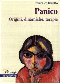 Panico. Origini, dinamiche, terapie