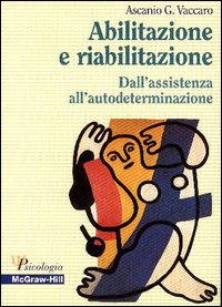 Abilitazione e riabilitazione. Dall'assistenza all'autodeterminazione