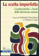 La scelta imperfetta. Caratteristiche e limiti della decisione umana