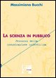 La scienza in pubblico. Percorsi nella comunicazione scientifica